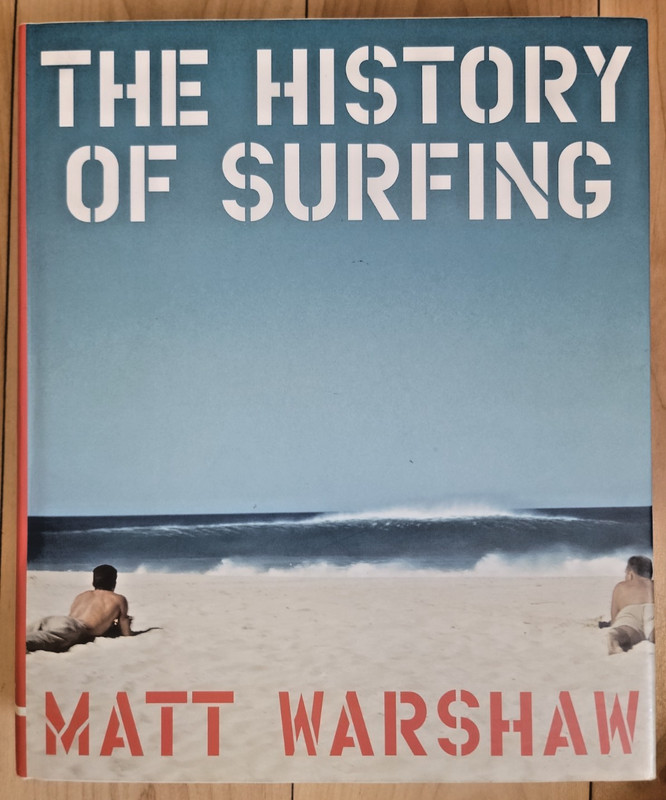 History of Surfing by Matt Warshaw – 2010 Hardcover Book
