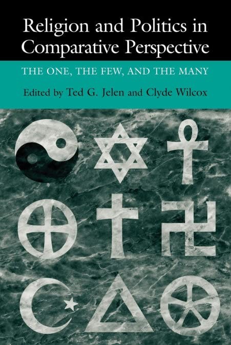 Religion and Politics in Comparative Perspective: The One, The