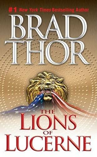 The Lions of Lucerne – Mass Market Paperback By Thor, Brad – GOOD