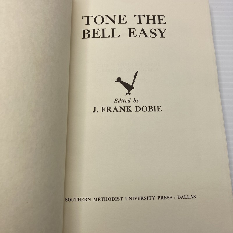Texas Folklore Society X Tone the Bell Easy J Frank Dobie 1965 Austin Texas HC