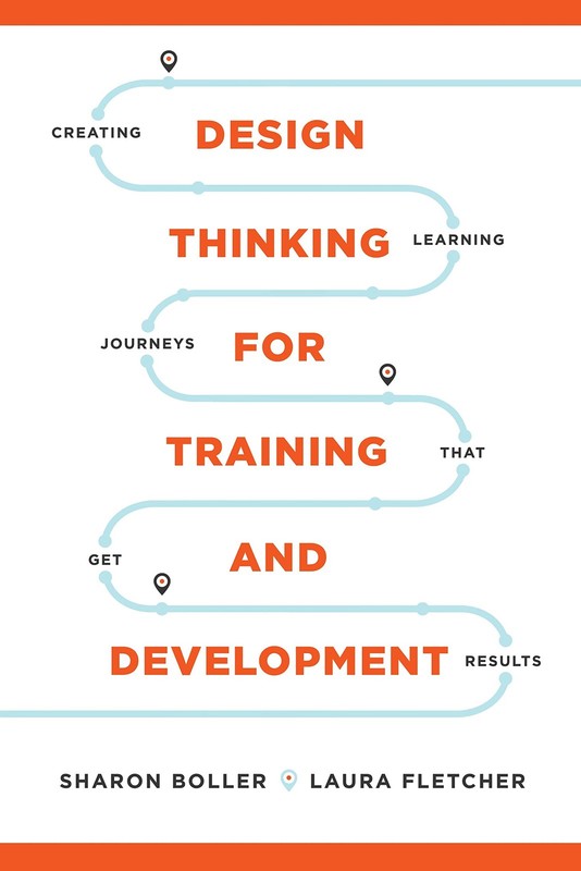 Design Thinking for Training and Development: Creating Learning Journeys Tha…