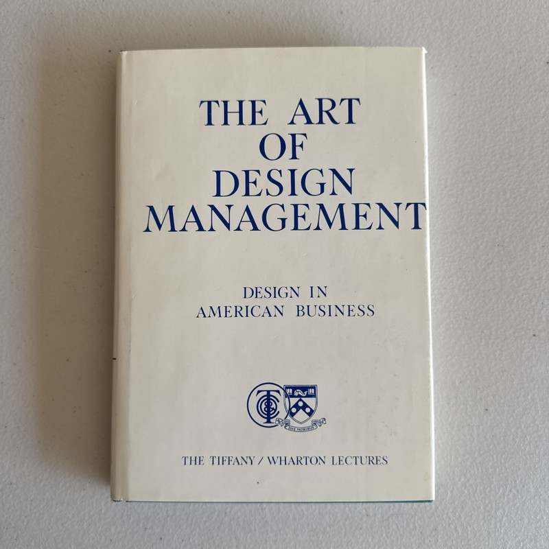 The Art Of Design Management: Design In American Business 1975 Tiffany/Wharton