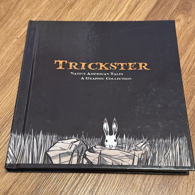 Trickster: Native American Tales, A Graphic Collection Hard Cover Matt Dembicki