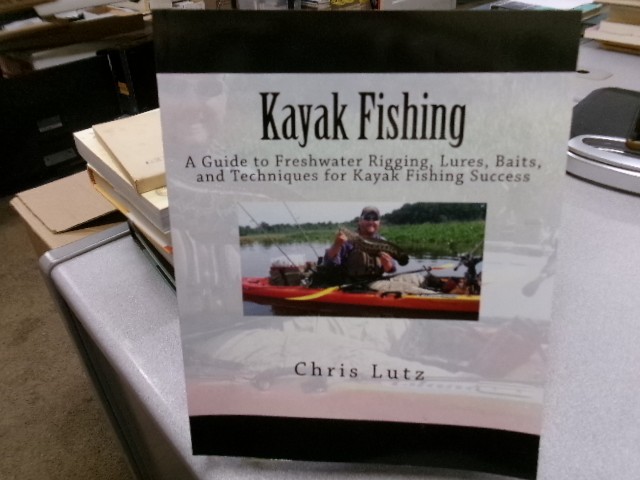 Kayak Fishing: A Guide to Freshwater Rigging, Lures, Baits, and Techniques for K