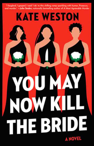 You May Now Kill the Bride by Kate Weston: New
