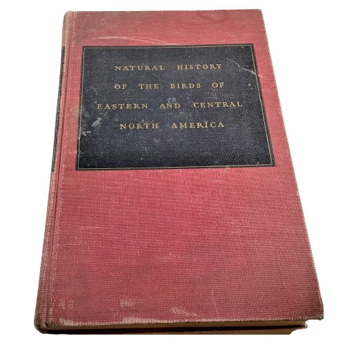Natural History of the Birds of Eastern and Central North America 1939 HC Good