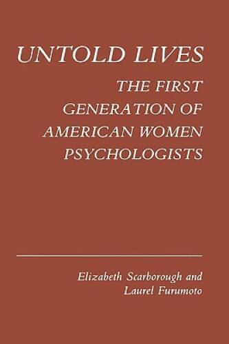 Untold Lives: The First Generation of American Women Psychologists (Kings – GOOD