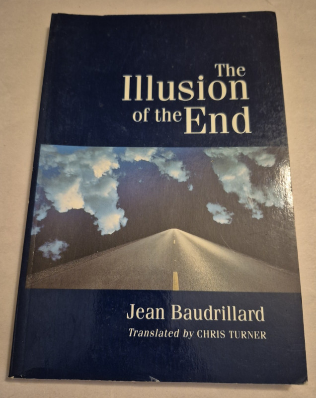 The Illusion of the End Jean Baudrillard Stanford TPB Postmodern French Theory