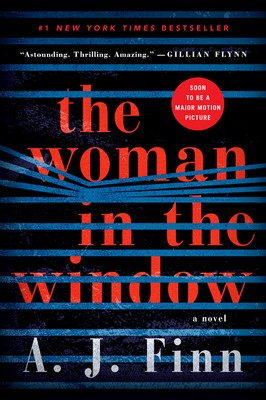 The Woman in the Window: A Novel by Finn, A. J.