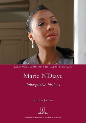 Shirley Jordan Marie NDiaye (Paperback) Research Monographs in French Studies