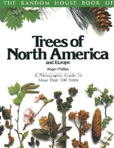The Random House Book of Trees of North America and Europe: A Photographi – GOOD