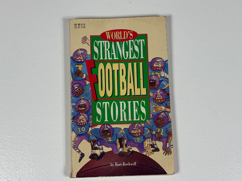 Worlds Strangest Football Stories by Bart Rockwell (1993 Watermill Press)