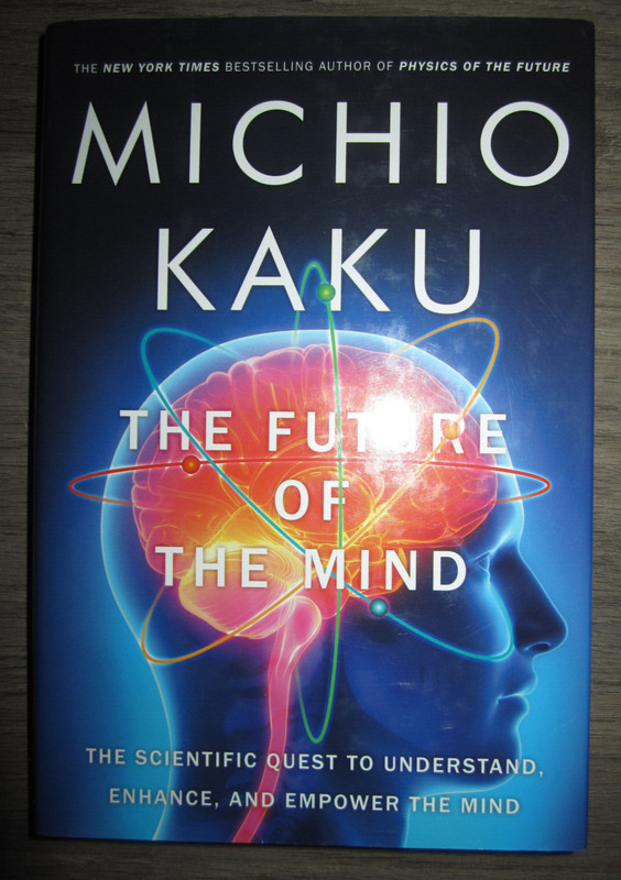 HC book, The Future of the Mind by Dr. Michio Kaku, 2014 1st edition