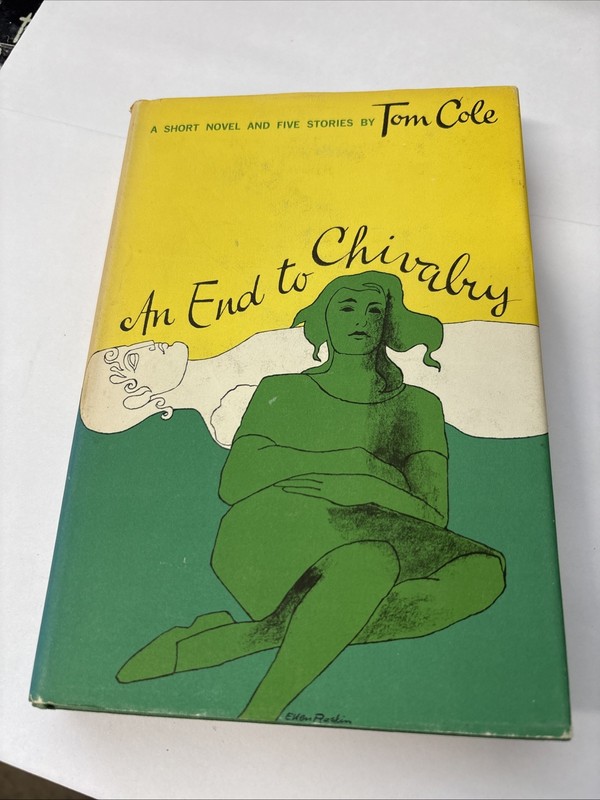 Tom COLE / An End to Chivalry A Short Novel SIGNED 1st Edition 1965