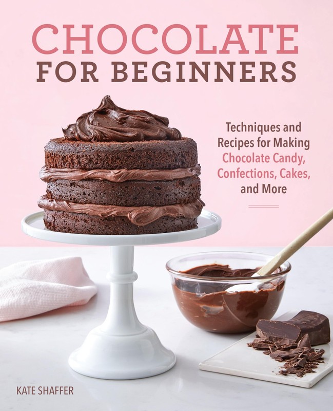 Chocolate for Beginners: Techniques and Recipes for Making Chocolate Candy, …