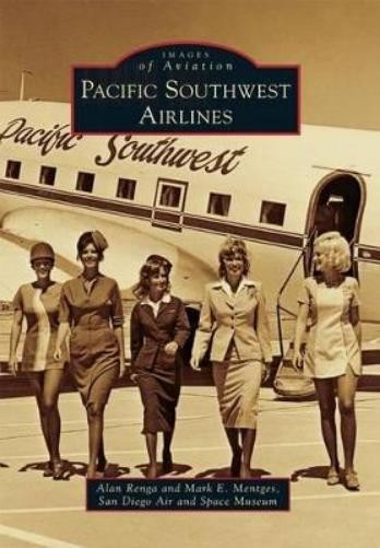 Alan Renga Mark E. Mentges Pacific Southwest Airlines (Paperback)