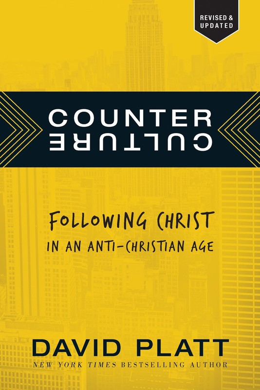Counter Culture: Following Christ in an Anti-Christian Age – Platt, David – …