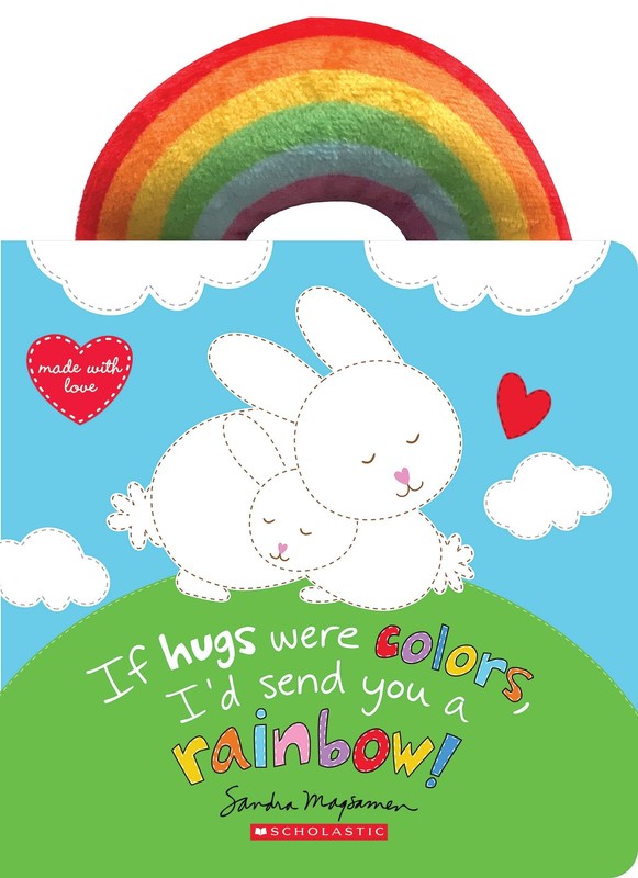 If Hugs Were Colors, I’d Send You a Rainbow! – novelty_book Magsamen, Sandra