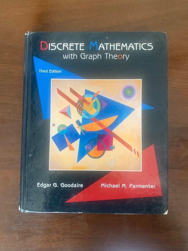 Discrete Mathematics with Graph Theory by Michael M. Parmenter and Edgar G….