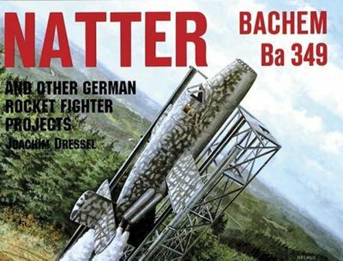 Natter & Other German Rocket Jet Projects by Joaquim Dressel: New