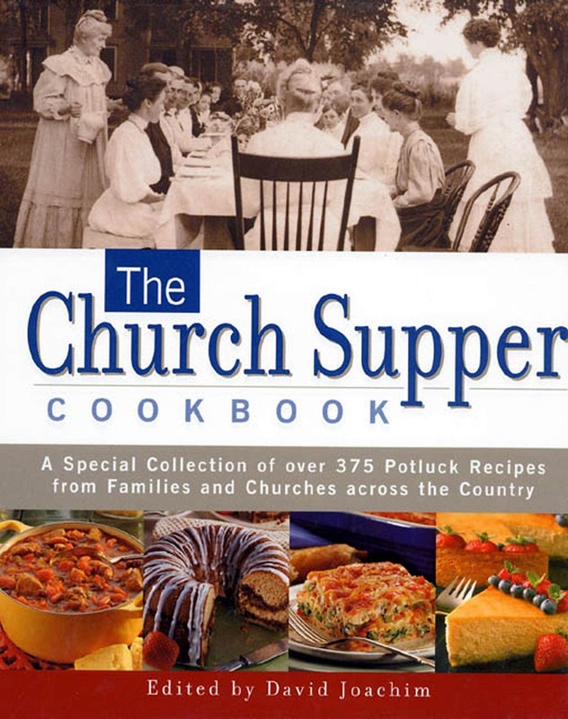 The Church Supper Cookbook: A Special Collection of Over 375 Potluck Recipes…