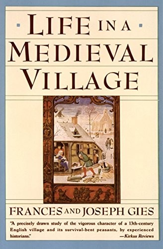 Life in a Medieval Village – paperback Frances Gies|Joseph Gies