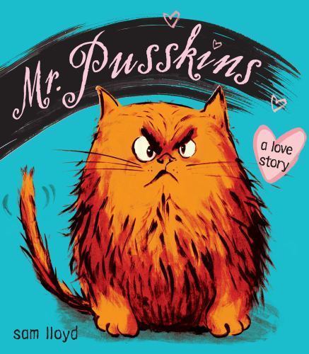 Mr. Pusskins: A Love Story – 1416925171, Sam Lloyd, hardcover