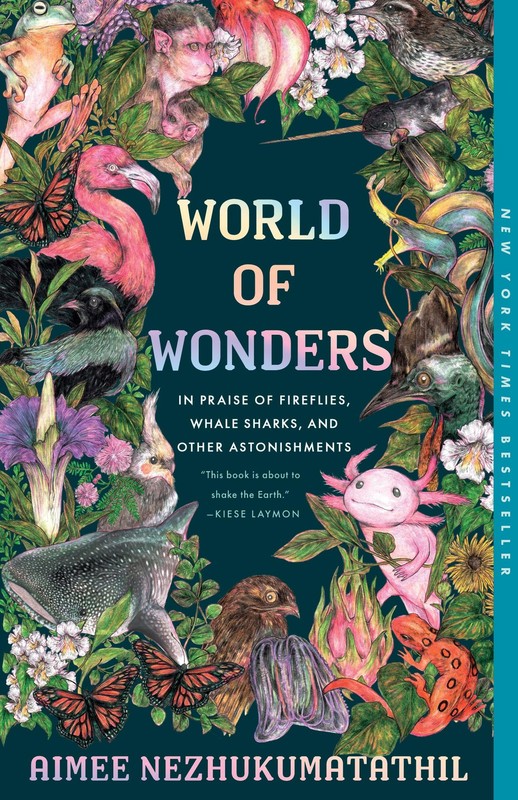 World of Wonders: In Praise of Fireflies, Whale Sharks, and Other Astonishme…