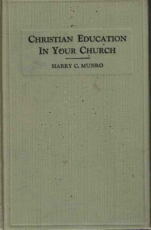Christian Education In Your Church [Hardcover] Munro, Harry C.