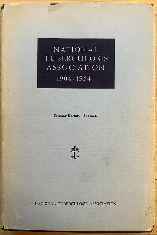American Lung Association History – Tuberculosis Medical Society Book 1904-54