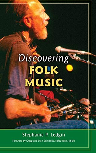 DISCOVERING FOLK MUSIC By Stephanie P. Ledgin & Gregg Spiridellis – Hardcover VG