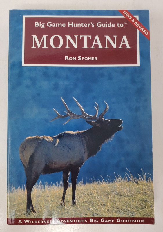 Big Game Hunter’s Guide To Montana Revised Edition 2005 Ron Spomer
