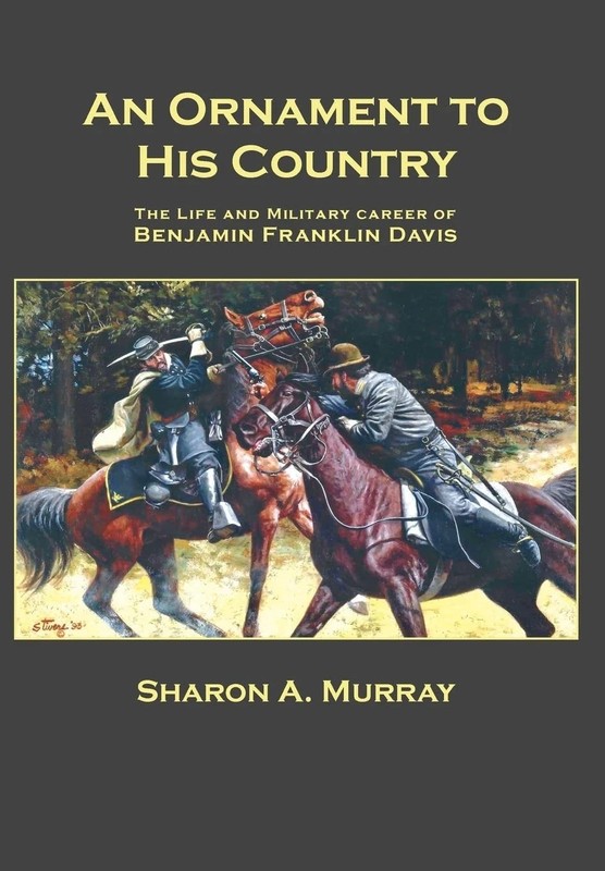 NEW An Ornament to His Country: The Life and Military Career of Benjamin Davis