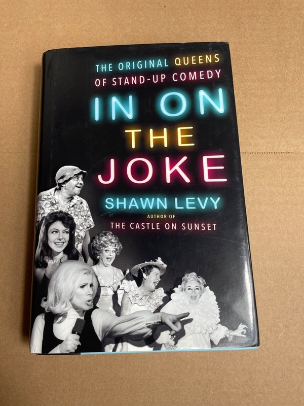 In On the Joke: The Original Queens of – Hardcover, by Levy Shawn – Signed