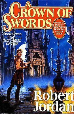 A Crown of Swords: Book Seven of ‘The Wheel of Time’ by Jordan, Robert