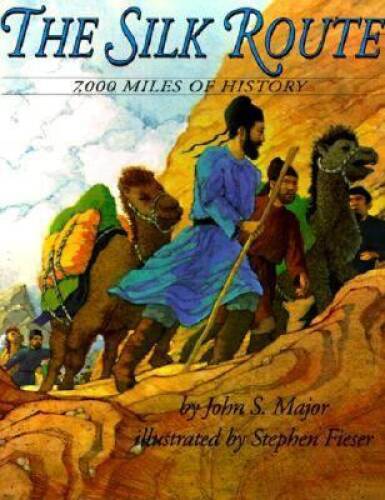 The Silk Route: 7,000 Miles of History – Paperback By Major, John S. – VERY GOOD