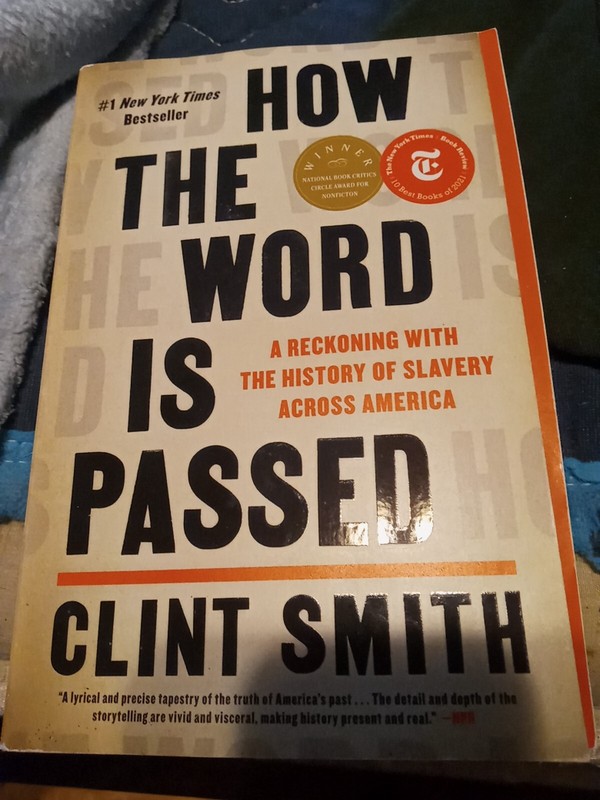 How the Word Is Passed : A Reckoning with the History of Slavery Across America