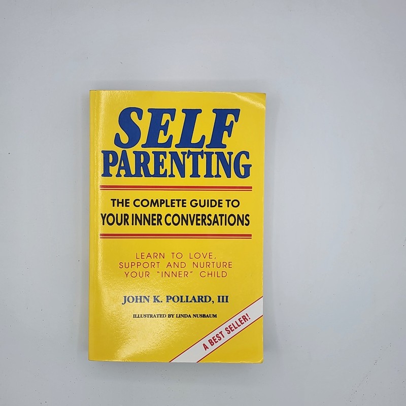 Self-Parenting: The Complete Guide to Your Inner1987 John K Pollard III TP (VG)
