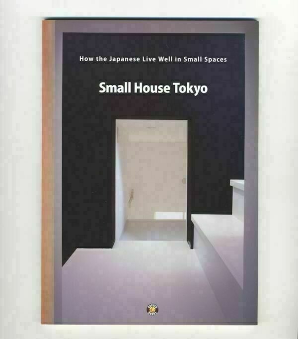 Small House Tokyo How Japanese Live Well in Tiny Spaces City Architecture Japan