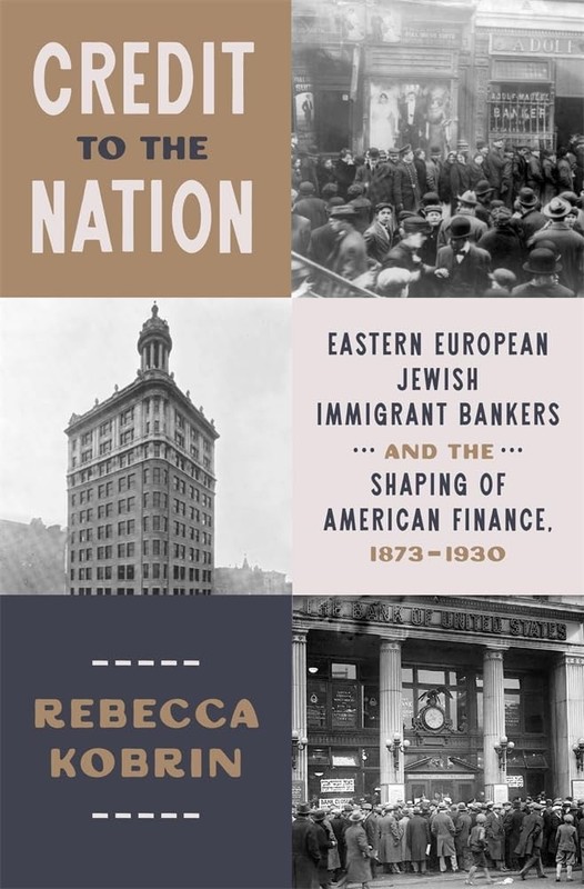 Credit to the Nation: Eastern European Jewish Immigrant Bankers and th Hardcover