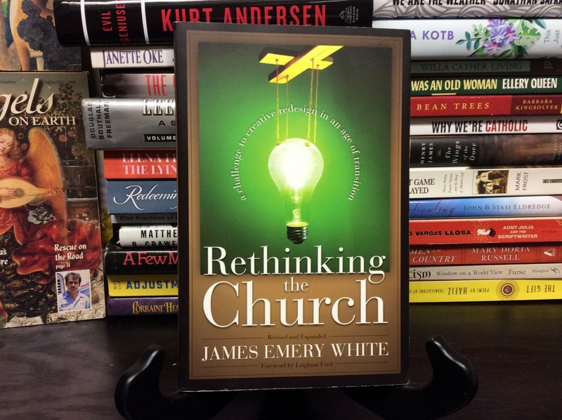 Rethinking the Church: A Challenge to Creativ… by White, James Emery (2004 PB)