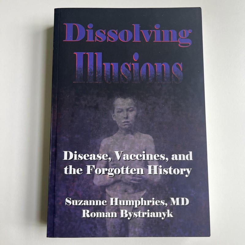 Dissolving Illusions : Disease, Vaccines, and the Forgotten History by…