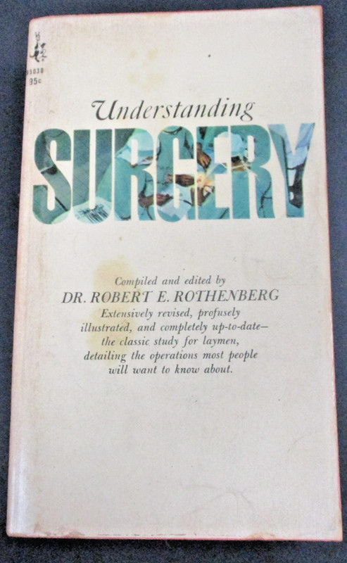 UNDERSTANDING SURGERY by Dr. Robert E. Rothenberg Pocket Book 1st Print 1966 PB