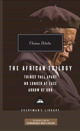The African Trilogy: Things Fall Apart, No Longer at Ease (0307592707)