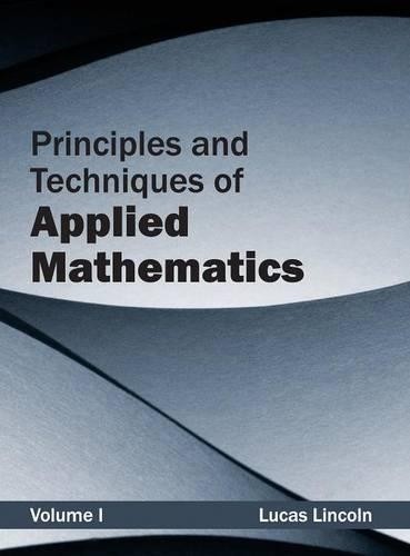 Principles and Techniques of Applied Mathematics: Volume I (Hardback)
