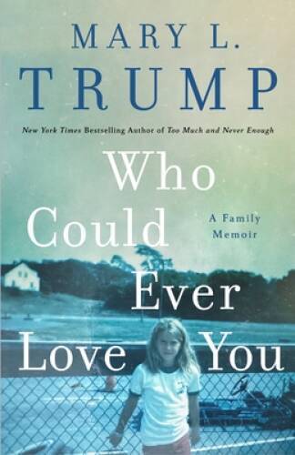 Who Could Ever Love You: A Family Memoir – Hardcover – GOOD