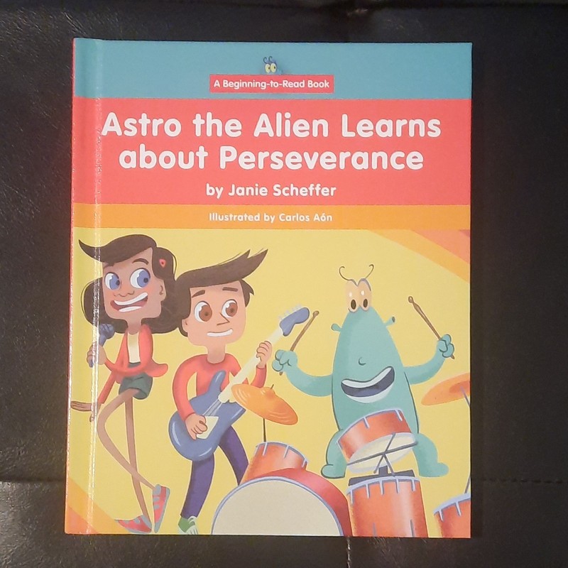 Astro the Alien Learns about Perseverance Janie Scheffer Norwood House Press Li…