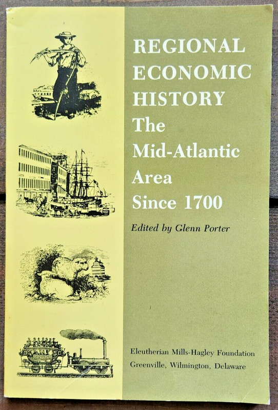 Regional Economic History: The Mid-Atlantic Area Since 1700 by Glenn Porter
