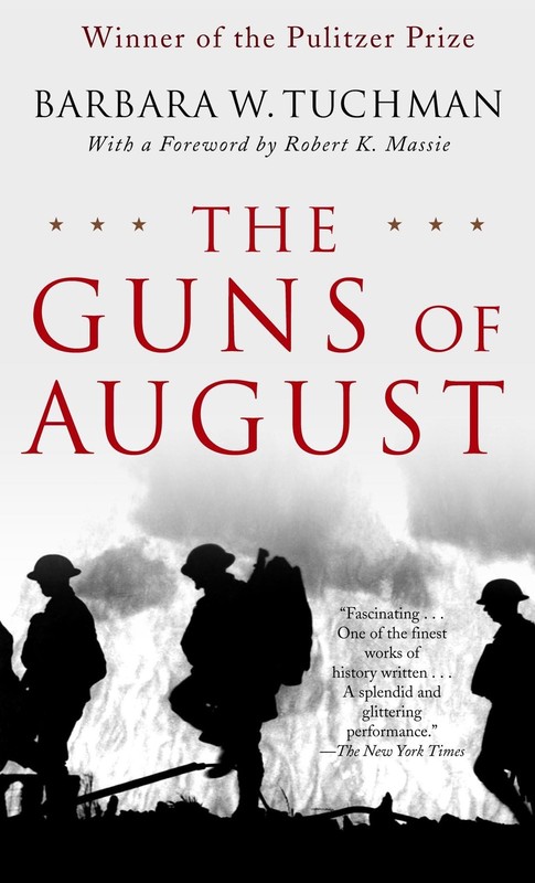The Guns of August: The Pulitzer Prize-Winning Classic About the Outbreak of…