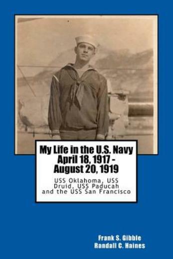 My Life In The U S Navy April 18, 1917 – August 20, 1919: Uss Oklahoma, Us…